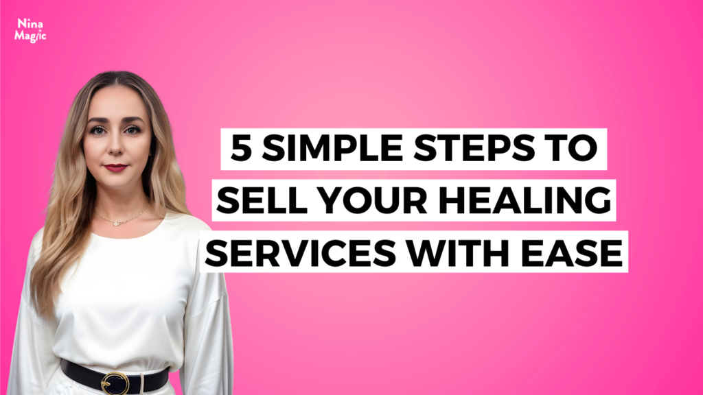 5 Simple Steps to Sell Your Healing Services With Ease_ (1)