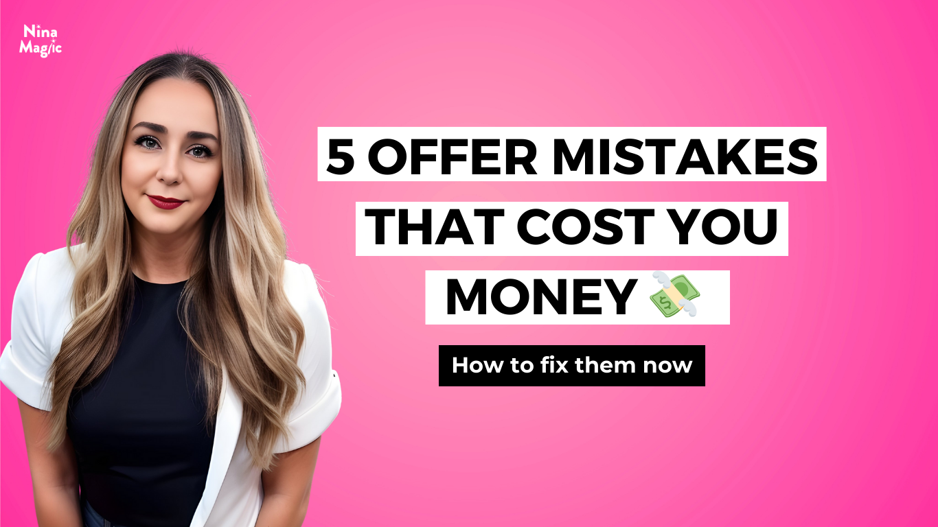 5 Offer Mistakes That Cost You Money - Nina Maglic