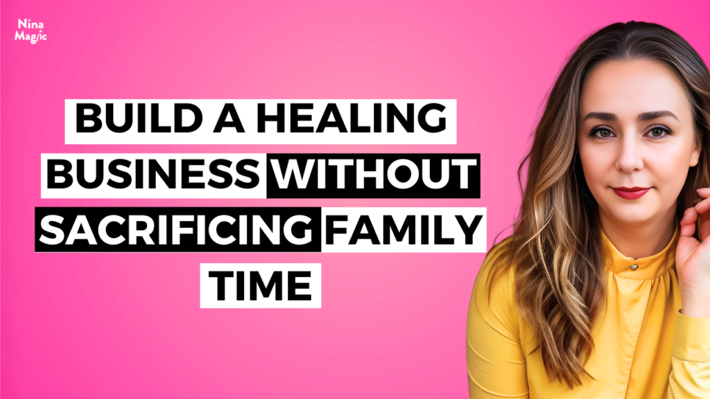 Build A Healing Business without Sacrificing Family Time