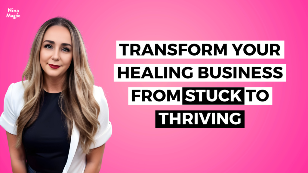 Transform Your Healing Business from Stuck to Thriving