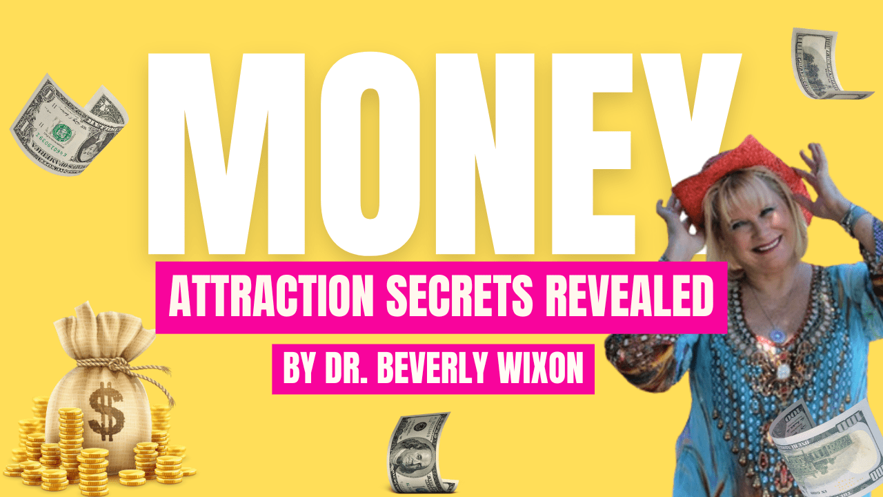 Money Attraction Secrets Revealed by Dr. Beverly Wixon Nina Maglic