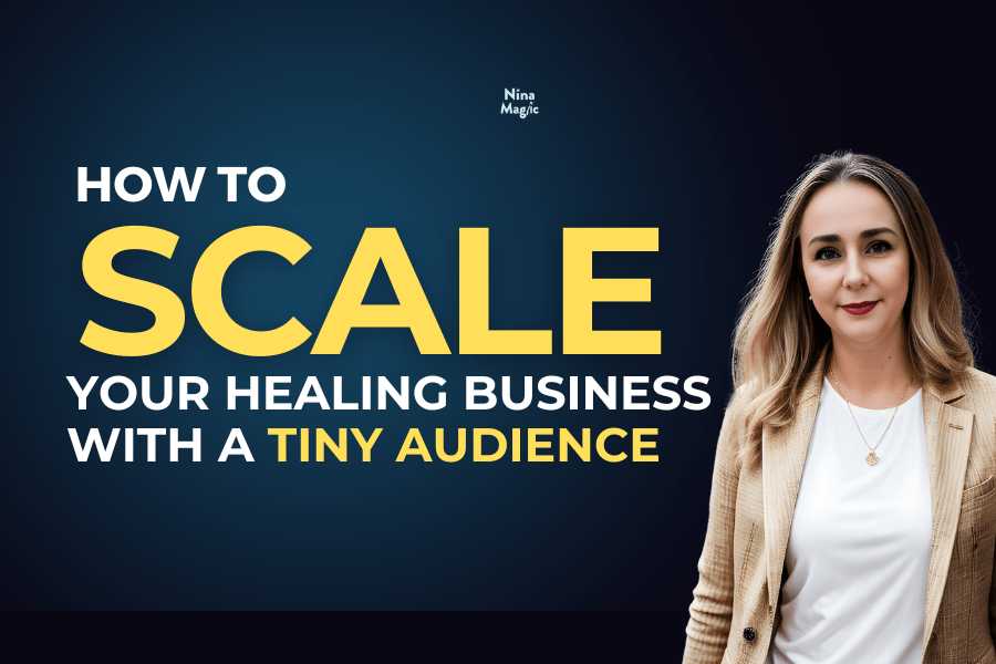 How To Scale Your Healing Business with a Tiny Audience